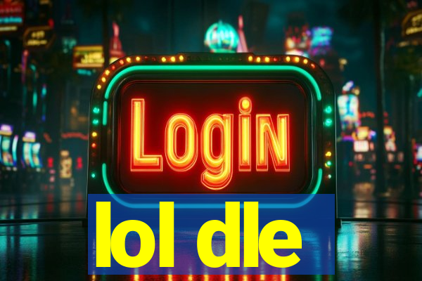 lol dle